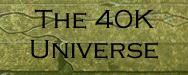 The Warhammer 40K Universe